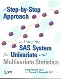 A Step-By-Step Approach to Using the Sas System for Univariate and Multivariate Statistics (Paperback)