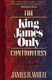 The King James Only Controversy (Paperback)