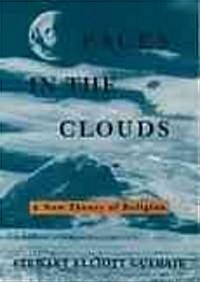 Faces in the Clouds: A New Theory of Religion (Paperback)
