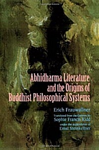 Studies in Abhidharma Literature and the Origins of Buddhist Philosophical Systems: Translated from the German by Sophie Francis Kidd as Translator an (Paperback)
