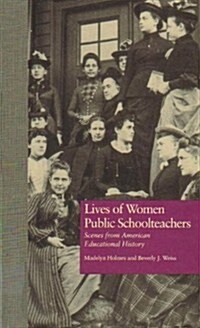 Lives of Women Public Schoolteachers (Hardcover)