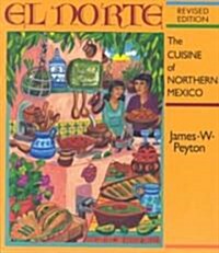 El Norte: The Cuisine of Northern Mexico (Paperback)