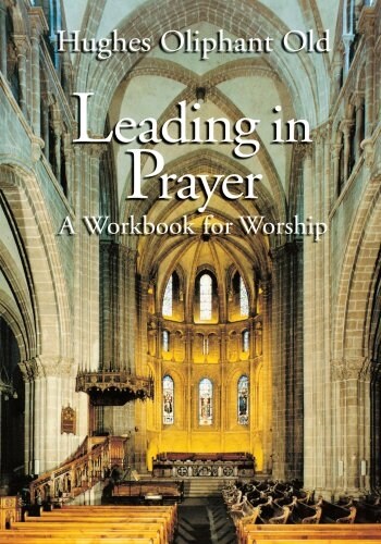 Leading in Prayer: A Workbook for Worship (Paperback)