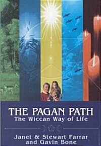 Pagan Path: The Wiccan Way of Life (Paperback)