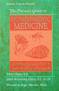 The Patients Guide to Homeopathic Medicine (Paperback)