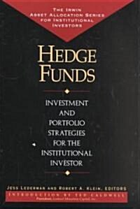 Hedge Funds: Investment and Portfolio Strategies for the Institutional Investor (Paperback)