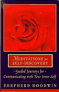 Meditations for Self-Discovery: Guided Journeys for Communicating with Your Inner Self (Paperback)