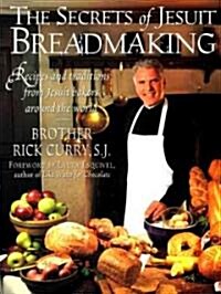 The Secrets of Jesuit Breadmaking (Paperback)