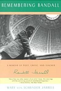 Remembering Randall: A Memoir of Poet, Critic, and Teacher Randall Jarrell (Paperback)