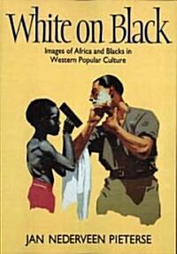 White on Black: Images of Africa and Blacks in Western Popular Culture (Paperback, Revised)