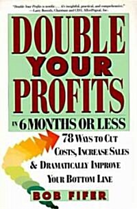 Double Your Profits: In Six Months or Less (Paperback)