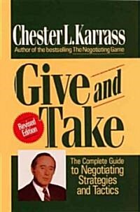 Give and Take Revised Edition: The Complete Guide to Negotiating Strategies and Tactics (Paperback, Revised)