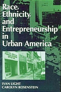 Race, Ethnicity, and Entrepreneurship in Urban America (Paperback)