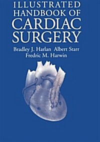 Illustrated Handbook of Cardiac Surgery (Paperback, Softcover Repri)