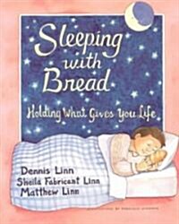 Sleeping with Bread: Holding What Gives You Life (Paperback)