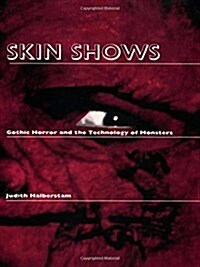 [중고] Skin Shows: Gothic Horror and the Technology of Monsters (Paperback)
