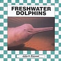 Freshwater Dolphins (Library Binding)