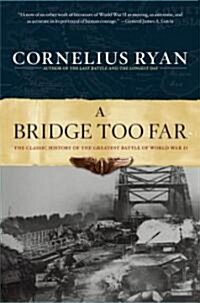 Bridge Too Far: The Classic History of the Greatest Airborne Battle of World War II (Paperback)
