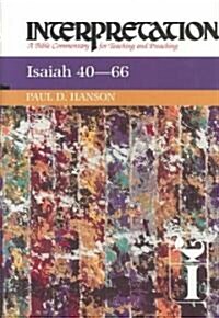 Isaiah 40-66: Interpretation: A Bible Commentary for Teaching and Preaching (Hardcover)