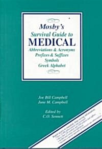 Mosbys Survival Guide to Medical Abbreviations, Acronyms, Prefixes and Suffixes, Symbols and the Greek Alphabet (Hardcover)