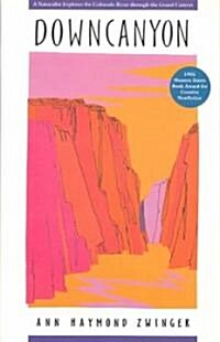 Downcanyon: A Naturalist Explores the Colorado River Through the Grand Canyon (Paperback)