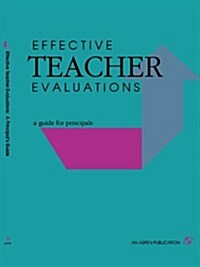 Effective Teacher Evaluations: A Guide for Principals (Paperback)