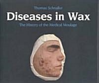 Diseases in Wax (Hardcover)