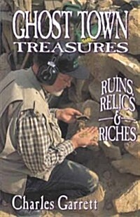 Ghost Town Treasures: Ruins, Relics and Riches (Paperback)