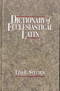 Dictionary of Ecclesiastical Latin (Hardcover)