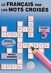 Le Francais Par Les Mots Croises: Vol 3 (Paperback)