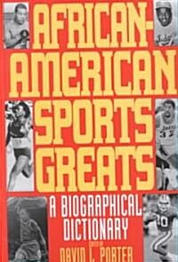 African-American Sports Greats: A Biographical Dictionary (Hardcover)