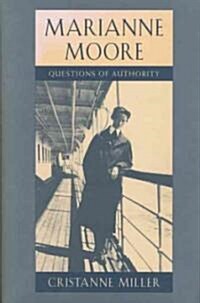 Marianne Moore: Questions of Authority (Hardcover)