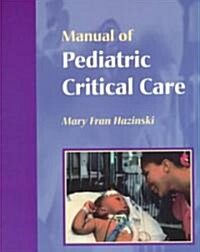Manual of Pediatric Critical Care (Paperback)