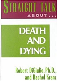 Straight Talk About Death and Dying (Hardcover)