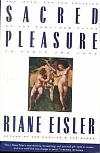 Sacred Pleasure: Sex, Myth, and the Politics of the Body--New Paths to Power and Love (Paperback)