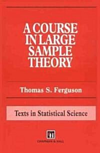 A Course in Large Sample Theory (Paperback)