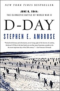 D-Day: June 6, 1944: The Climactic Battle of World War II (Paperback)