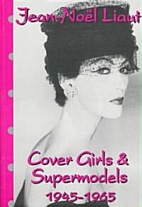 Cover Girls and Supermodels, 1945-65 (Paperback)