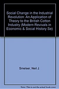 Social Change in the Industrial Revolution (Hardcover, Reprint)