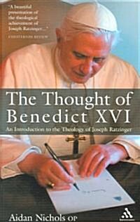 The Thought of Pope Benedict XVI : An Introduction to the Theology of Joseph Ratzinger (Paperback)