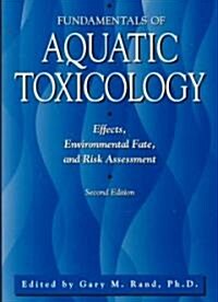 Fundamentals of Aquatic Toxicology: Effects, Environmental Fate and Risk Assessment (Paperback, 2)