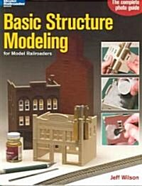 Basic Structure Modeling for Model Railroaders (Paperback)