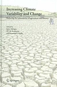 Increasing Climate Variability and Change: Reducing the Vulnerability of Agriculture and Forestry (Hardcover)