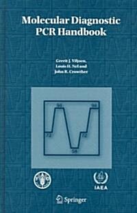 Molecular Diagnostic PCR Handbook (Hardcover, 2005)