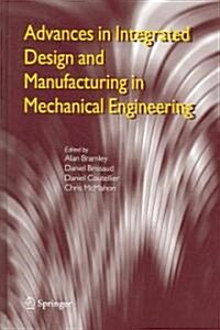 Advances in Integrated Design And Manufacturing in Mechanical Engineering (Hardcover)