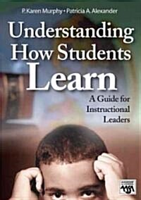 Understanding How Students Learn: A Guide for Instructional Leaders (Paperback)