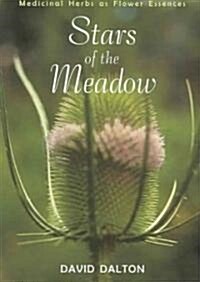 Stars of the Meadow: Medicinal Herbs as Flower Essences (Paperback)