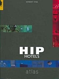 Hip Hotels Atlas (Hardcover)