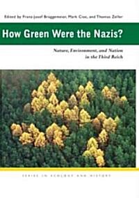 How Green Were the Nazis?: Nature, Environment, and Nation in the Third Reich (Paperback)