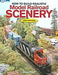How to Build Realistic Model Railroad Scenery (Paperback, 3)
